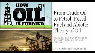 Crude Oil to Petrol Fossil Fuel and Abiotic Theory of Oil Oil and Gas Economics [upl. by Eanrahs]