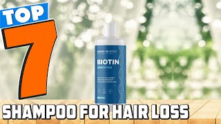 7 Best Shampoo for Hair Loss That Actually Work [upl. by Nageem]