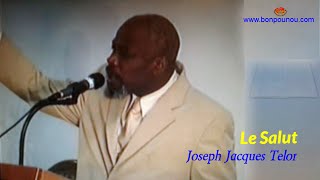 Le Salut  Joseph Jacques Telor  Delivrance Spirituelle  The Salvation  Message Chretien [upl. by Onailimixam513]