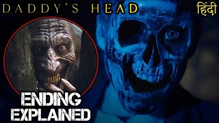 Daddys Head 2024 Movie Explained In Hindi  Ending Explained  Tragic And Creepy  Julia Brown [upl. by Mira623]