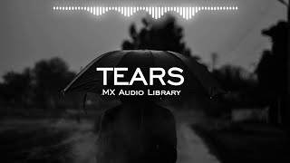 Tears  No Copyright Music Sad Emotional Background Music for Vlog Free Instrumental Music [upl. by Llejk]