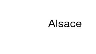 How to pronounce Alsace [upl. by Nickolas593]