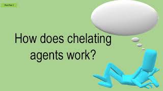 How Does Chelating Agents Work [upl. by Claudelle493]