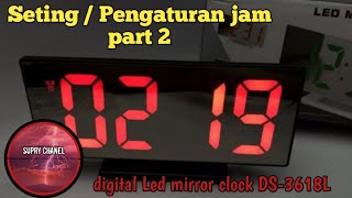 Pengaturan Jam Led Mirror Clock DS3618L [upl. by Sidnac]