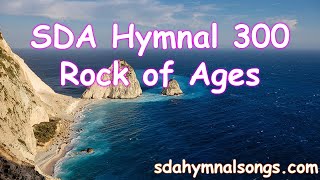 SDA Hymnal 300 Rock of Ages cleft for me [upl. by Ecnahc580]