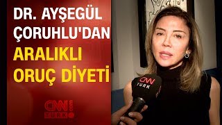 Aralıklı açlık oruç nedir nasıl yapılır Açlık süresi ne kadar olmalıDr Ayşegül Çoruhlu anlattı [upl. by Caasi]