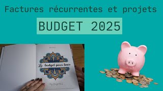 BUDGET 2025 LES FACTURES RECURRENTES ET LES PROJETS [upl. by Pike894]