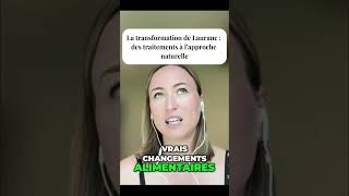 La transformation de Laurane  des traitements à lapproche naturelle [upl. by Asssilem]