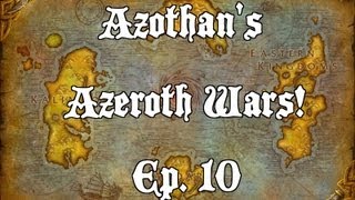 Azeroth Wars Ep 10  Aggro in Arathor [upl. by Haniraz180]