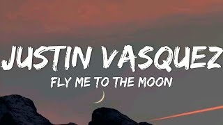 Fly Me To The Moon  Justin Vasquez Cover Lyrics [upl. by Yblek]