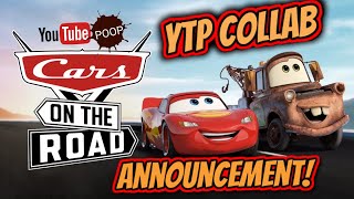 Cars On The Road YTP Collab ANNOUNCEMENT [upl. by Severson]