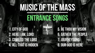 Music of the Mass  8 Entrance Songs  8 Opening Catholic Hymns  Choir w Lyrics  Sunday 7pm Choir [upl. by Ahsilrae]