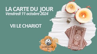 🃏VENDREDI 111024🌳La Carte du Jour🌟Le Chariot💡 [upl. by Esidarap]