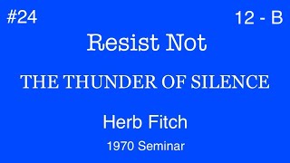 24 The Thunder Of Silence Resist Not part 2  Herb Fitch [upl. by Durtschi]