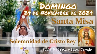 ✅ MISA DE HOY domingo 24 de Noviembre 2024  Padre Arturo Cornejo [upl. by Auot]