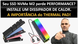 Seu SSD NVMe M2 perde PERFORMANCE INSTALE UM DISSIPADOR DE CALOR A IMPORTÂNCIA do THERMAL PAD [upl. by Kylynn]