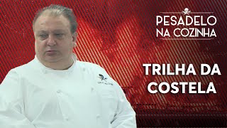 TRILHA DA COSTELA  Pesadelo na Cozinha REAPRESENTAÇÃO [upl. by Sparks]