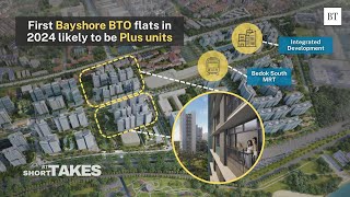 First Bayshore BTO flats in 2024 likely to be Plus units [upl. by Elyad]