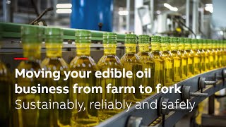 Moving your edible oil business from farm to fork sustainably reliably and safely [upl. by Isabeau731]