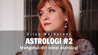 Mengenal Diri Lewat Astrologi 2  Ditya Metharani  Belajar Astrololgi temanngopiteve [upl. by Reste]