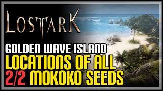 Golden Wave Island All Mokoko Seeds Lost Ark [upl. by Aip]