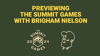 Previewing The Summit Games with Brigham Nielson [upl. by Ahsrat]