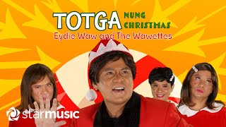 TOTGA Nung Christmas  Eydie Waw and The Wawettes Lyrics [upl. by Roxane461]