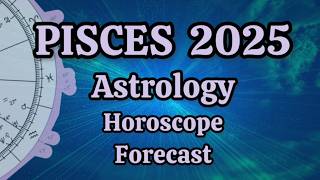 PISCES 2025 ⭐️ ASTROLOGY FORECAST ⭐️ HUGE LIFE CHANGES ⭐️ [upl. by Leelaj]