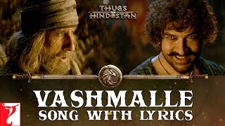 Lyrical Vashmalle Full Song with Lyrics  Thugs Of Hindostan  AjayAtul  Amitabh Bhattacharya [upl. by Vigen]