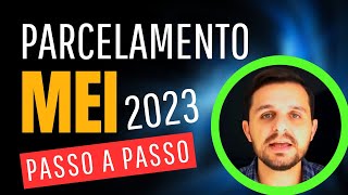 Parcelamento do MEI em 2023  Como Regularizar MEI Passo a Passo Completo [upl. by Nalla]