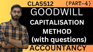 GOODWILLACCOUNTANCYCAPITALISATION METHODCLASS12CBSE [upl. by Goldi71]