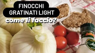 FINOCCHI GRATINATI  LIGHT amp VELOCI  ricette per dieta [upl. by Newell]