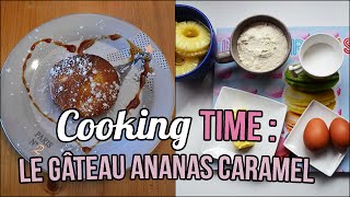 Cooking Time Le gateau AnanasCaramel [upl. by Hickie]