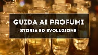 Guida ai Profumi  La storia del Profumo [upl. by Ferrel]