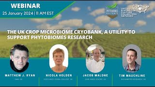 The UK Crop Microbiome Cryobank A utility to support Phytobiomes Research [upl. by Laktasic]