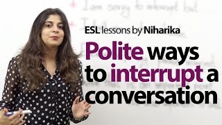 Polite Etiquette rules to interrupt someone in English  Free English lessons [upl. by Kilah]