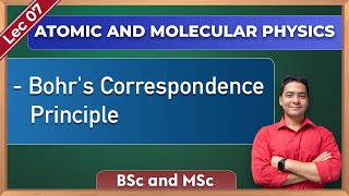 Atomic amp Molecular Physics  Bohrs Correspondence Principle  BSc amp MSc  CSIR NET  GATE Lec 7 [upl. by Harday659]