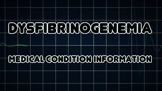 Dysfibrinogenemia Medical Condition [upl. by Hoffert913]