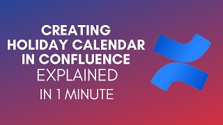 How To Create Holiday Calendar In Confluence 2024 [upl. by Anana]