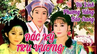 Hồ quảng VŨ LINH PHƯỢNG HẰNG  ĐẮC KỶ TRỤ VƯƠNG Liên Khúc Để Đời  Cải Lương Tôi Yêu [upl. by Adolphe166]