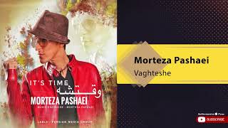 Morteza Pashaei  Vaghteshe  مرتضی پاشایی  وقتشه [upl. by Howes]