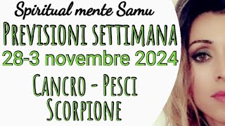 CANCRO♋PESCI♓SCORPIONE♏ Previsioni🔮28 Ottobre 3 novembre 2024🔮 [upl. by Enneiviv]