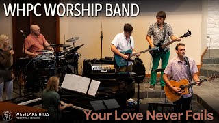 WHPC Worship Band  Your Love Never Fails [upl. by Nnawtna]