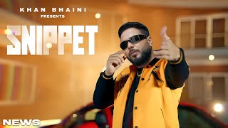 Snippet Song  Khan Bhaini  Punjabi  New Song  Khan Bhaini New Song 2024 [upl. by Blain]