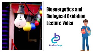 Bioenergetics and Biological Oxidation Lecture Video  BiochemSerye [upl. by Elawalo5]