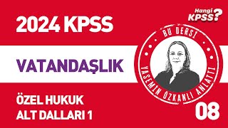 8 KPSS Vatandaşlık Temel Hukuk Kavramları  8 Özel Hukuk Alt Dalları 1 Yasemin Özkanlı 2024kpss [upl. by Romina]