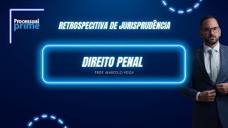 Retrospectiva de Jurisprudência  Direito Penal [upl. by Aimek]