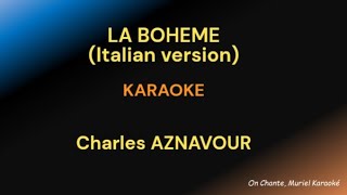 LA BOHEME Karaoke Italian CHARLES AZNAVOUR HQ [upl. by Sheri]