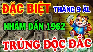 Bí Mật Tháng 9 Âm NHÂM DẦN 1962 Lưu Ý Điều Này Bồ Tát Hiển Linh Độ Mệnh Trúng Số Cực Giàu Sang [upl. by Georgianna]