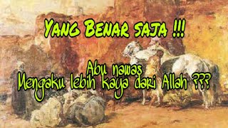 Abu Nawas  Mengaku Lebih Kaya Dari Allah [upl. by Ferri855]